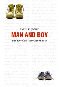 Man and Boy, Тони Парсонс