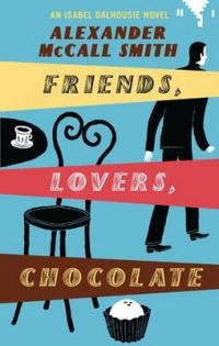 Friends, lovers, chocolate, Alexander McCall Smith