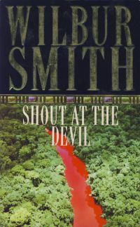 Shout at the Devil, Wilbur Smith