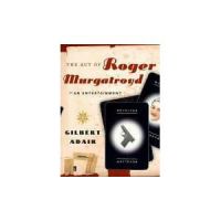 The Act of Roger Murgatroyd, Gilbert Adair