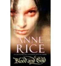 blood and gold, anne rice