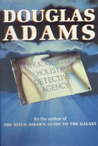 Dirk Gently's Holistic Detective Agency, Douglas Adams