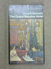 The Grand Babylon Hotel, Arnold Bennett