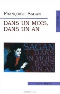 Dans un Mois, Dans un An, Francoise Sagan