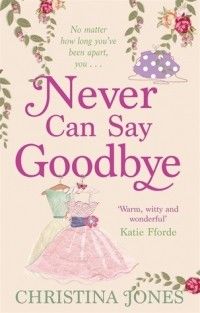 Never Can Say Goodbye, Christina Jones