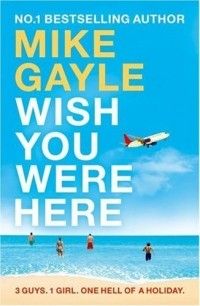 Wish You Were Here, Mike Gayle