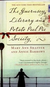 The Guernsey Literary and Potato Peel Pie Society, Mary Ann Shaffer & Annie Barrows