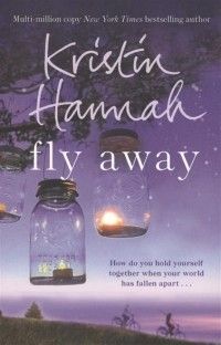 Fly Away, Kristin Hannah