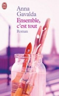 Ensemble c'est tout, Anna Gavalda