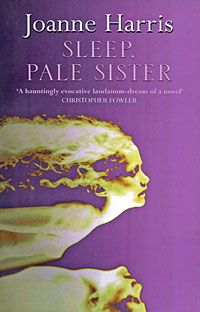 Sleep, Pale Sister, Joanne Harris