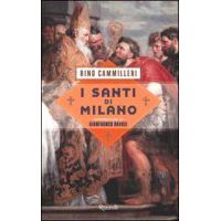 I santi di Milano, Rino Cammilleri